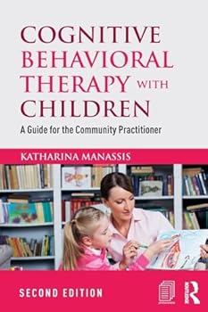 Paperback Cognitive Behavioral Therapy with Children: A Guide for the Community Practitioner Book