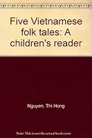 Five Vietnamese folk tales: A children's reader 0949833355 Book Cover