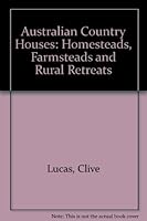 Australian Country Houses: Homesteads, Farmsteads and Rural Retreats 070181974X Book Cover