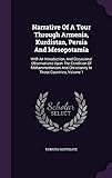 Narrative Of A Tour Through Armenia, Kurdistan, Persia And Mesopotamia: With An Introduction, And Occasional Observations Upon The Condition Of ... And Christianity In Those Countries, Volume 1