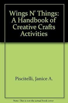 Paperback Wings N' Things: A Handbook of Creative Crafts Activities Book