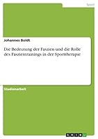 Die Bedeutung der Faszien und die Rolle des Faszientrainings in der Sporttherapie 366809084X Book Cover