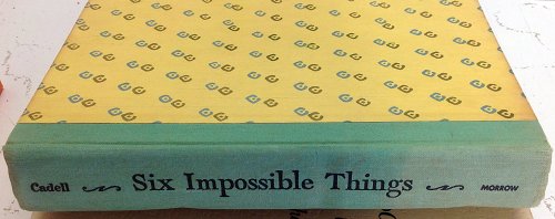 Six Impossible Things: A Sequel to The Lark Sha... B001MBY6N8 Book Cover