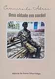 abreu tico tico  Casimiro de Abreu: uma cidade em cordel (Portuguese Edition)