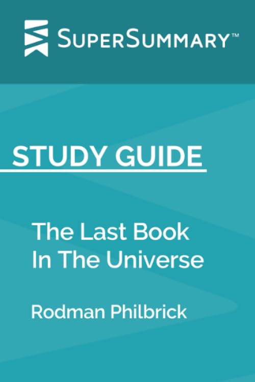 Study Guide: The Last Book In The Universe by Rodman Philbrick (SuperSummary)