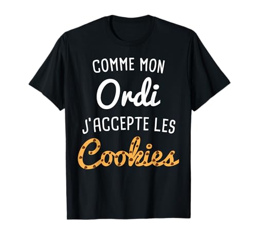 Photo de Comme Mon Ordi J'accepte Les Cookies Idée Cadeau Geek Drôle T-Shirt