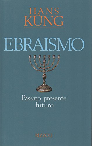 Ebraismo. Passato, presente e futuro