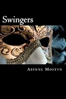 Swingers: Fantasies, Fetishes & Flesh book 1 0692311866 Book Cover
