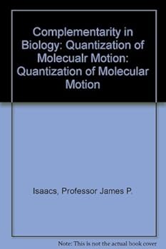 Hardcover Complementarity in Biology: Quantization of Molecualr Motion Book