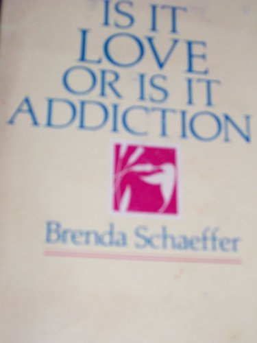 Is It Love or Is It Addiction 0894864130 Book Cover