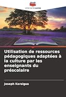 Utilisation de ressources pédagogiques adaptées à la culture par les enseignants du préscolaire (French Edition) 6202336153 Book Cover