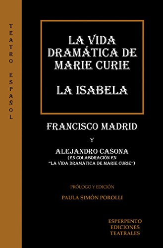 LA VIDA DRAMÁTICA DE MARIE CURIE/LA ISABELA (TEATRO ESPAÑOL)