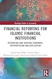 Financial Reporting for Islamic Financial Institutions: Accounting Standards, Interpretation and Application (Routledge Studies in Accounting)