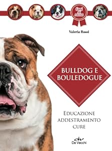 Vedi scheda su Amazon Bulldog e bouledogue: Educazione - Addestramento - Cure
