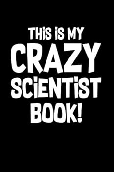 Paperback Crazy Scientist Book: Notebook for Science Bioengineering Physicist Biologist Bioengineer 6x9 in dotted Book