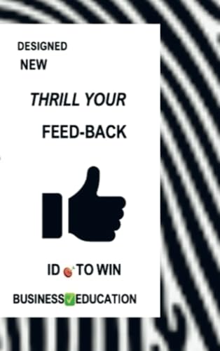 THRILL YOUR FEED-BACK: ID TO WIN