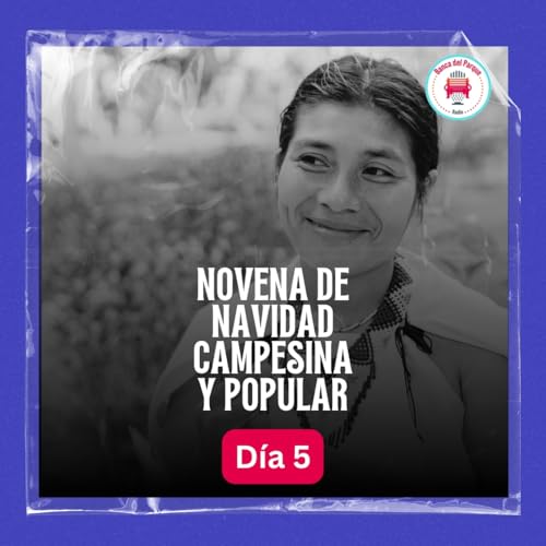 D&iacute;a 5 - Novena Campesina y Popular con villancicos latinoamericanos - Banca del Parque Radio