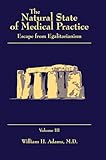 The Natural State of Medical Practice: Escape from Egalitarianism