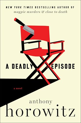 A Deadly Episode: A Novel (A Hawthorne and Horowitz Mystery, 6)