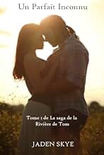 Un Parfait Inconnu (tome 1 de La saga de la Rivière de Tom) (French Edition)