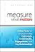 Measure What Matters: Online Tools For Understanding Customers, Social Media, Engagement, and Key Relationships