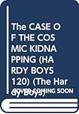 The Case of the Cosmic Kidnapping (The Hardy Boys #120)