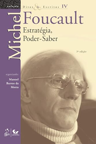Ditos e Escritos - Estratégia Poder-Saber - Vol.IV