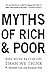 Myths Of Rich And Poor: Why We're Better Off Than We Think