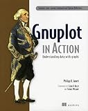 Gnuplot in Action: Understanding Data with Graphs