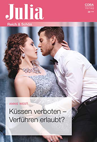 Küssen verboten - Verführen erlaubt? (Julia 2461) Küssen verboten - Verführen erlaubt? (Julia 2461)