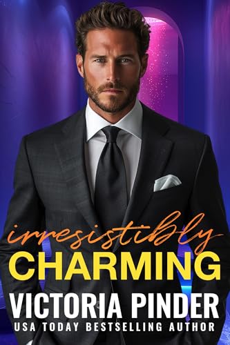 Irresistibly Charming: Prepare for Adventure. Count on Revenge. Expect love to triumph. (Brothers-in-Revenge Book 1)