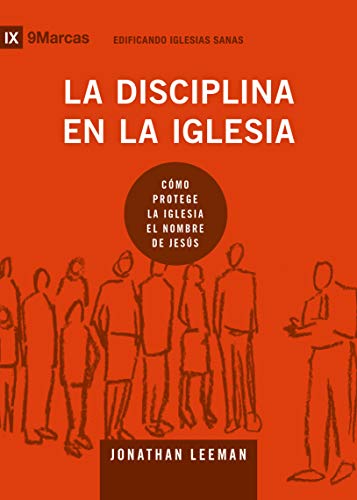 La disciplina en la iglesia: Cómo protege la ig... [Spanish] 194458658X Book Cover