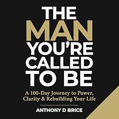 The Man You’re Called to Be Audiobook By Anthony Brice cover art