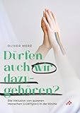 Dürfen wir auch dazugehören?: Die Inklusion von queeren Menschen (LGBTQIA+) in der Kirche