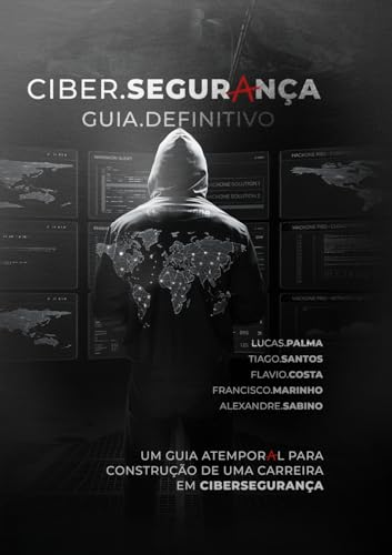 Cibersegurança: O Guia Definitivo - Um guia atemporal para a cons...