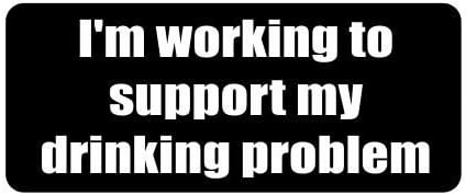 JS Artworks Im Working to Support My Drinking Problem Hard Hat Funny Stickers
