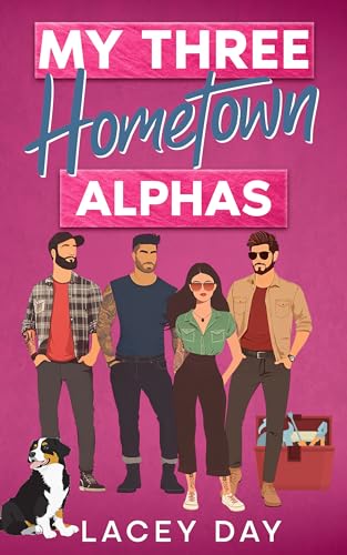 My Three Hometown Alphas: A Spicy Small Town Reverse Harem Romance (Aspen Springs)