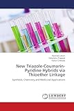  New Triazole-Coumarin-Pyridine Hybrids via Thioether Linkage: Synthesis, Chemistry and Medicinal Applications