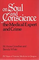 On Soul and Conscience: The Medical Expert and Crime 0080364071 Book Cover