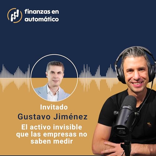 Ep.41 - El activo invisible que las empresas no saben medir