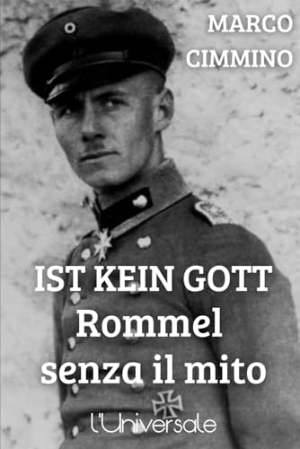 Ist kein Gott: Rommel senza il mito