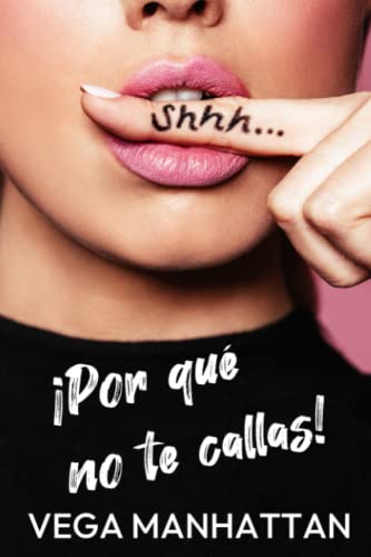 ¡Por qué no te callas!