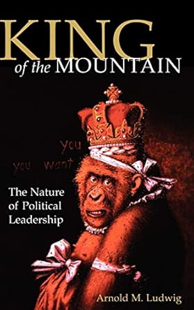 King of the Mountain: The Nature of Political Leadership book cover