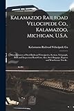  Kalamazoo Railroad Velocipede Co., Kalamazoo, Michigan, U.S.A. [microform]: Manufacturers of Steel Railroad Velocipedes, Section, Telegraph, Push and ... Baggage, Express and Warehouses Trucks .