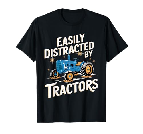 Funny Farming Quote Easily Distracted By Tractors for Mens T-Shirt