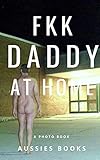 FKK Daddy at home - Aussies Books 