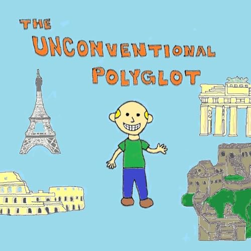 Couverture de The Unconventional Polyglot: A Unique Approach to Learning Languages