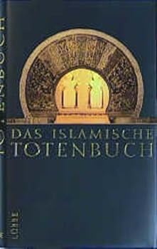 Hardcover Das islamische Totenbuch. Jenseitsvorstellungen des Islam. Nach der Dresdener und Leipziger Handschrift [German] Book