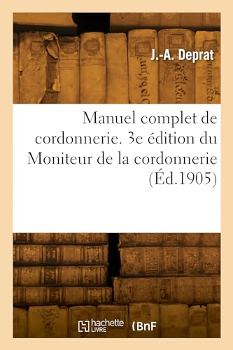 Manuel complet de cordonnerie. 3e édition