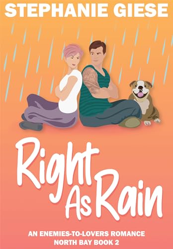 Right as Rain: A North Bay Enemies-to-Lovers Romance (The North Bay Series Book 2)